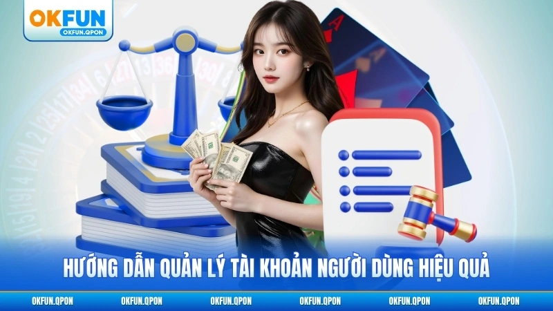 Hướng dẫn quản lý tài khoản người dùng hiệu quả
