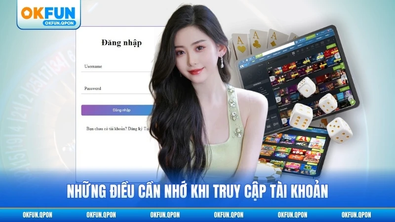 Những điều cần nhớ khi truy cập tài khoản