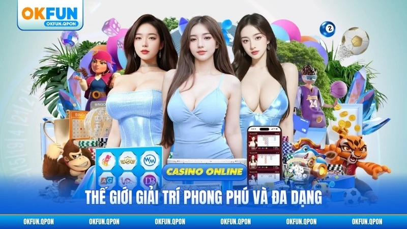 Thế giới giải trí phong phú và đa dạng